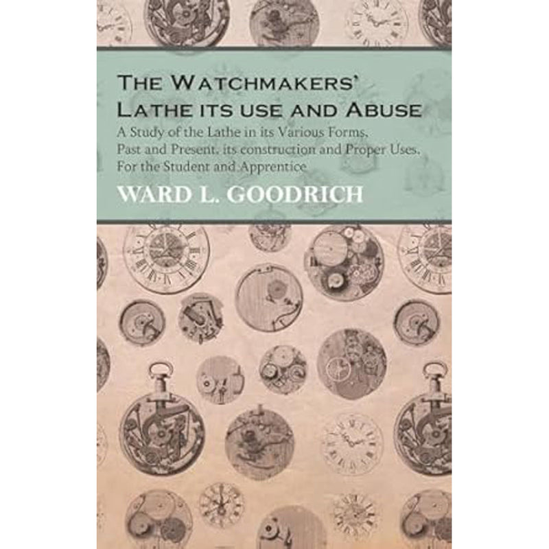 The Watchmakers Lathe Its Use and Abuse Book