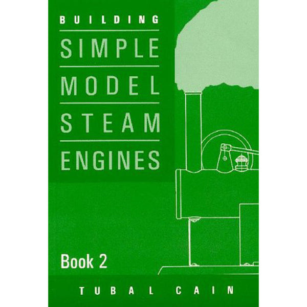 Building Simple Model Steam Engine Book 2 by Tubal Cain